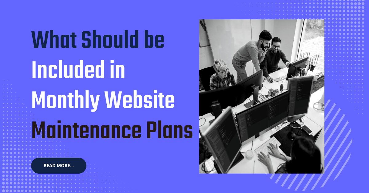 What Should be Included in Monthly Website Maintenance Plans